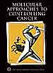 Molecular Approaches to Controlling Cancer