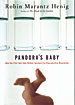 Pandora's Baby: How the First Test Tube Babies Sparked the Reproductive Revolution